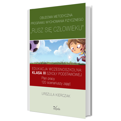 produkt - Obudowa metodyczna programu wychowania fizycznego „Rusz się człowieku”. Klasa III