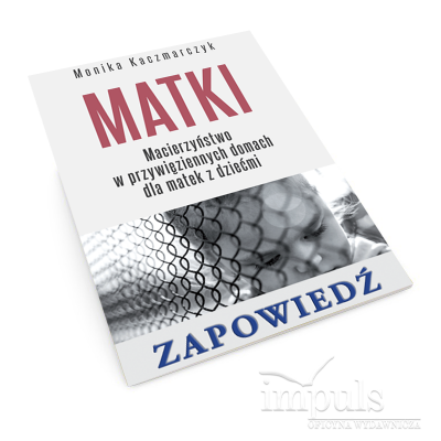 Matki. Macierzyństwo w...