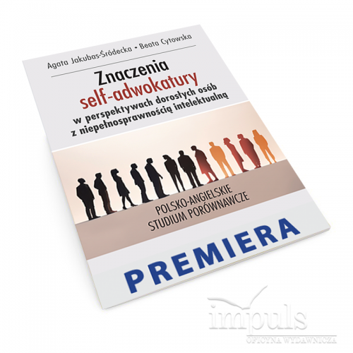 Znaczenia nadawane uczestnictwu w grupach self-adwokackich przez dorosłe osoby z niepełnosprawnością intelektualną