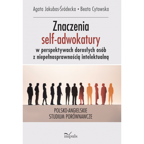 produkt - Znaczenia nadawane uczestnictwu w grupach self-adwokackich przez dorosłe osoby z niepełnosprawnością intelektualną