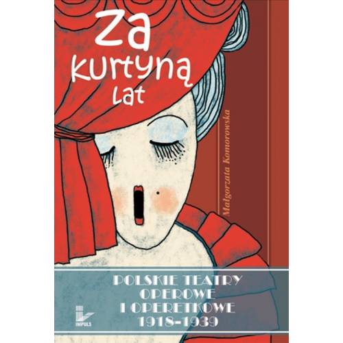 produkt - Za kurtyną lat. Polskie teatry operowe i operetkowe 1918–1939