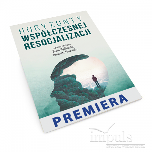 Horyzonty współczesnej resocjalizacji