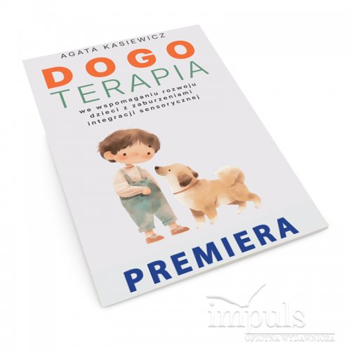 Dogoterapia we wspomaganiu rozwoju dzieci z zaburzeniami integracji sensorycznej