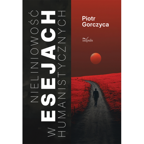 produkt - Nieliniowość w esejach humanistycznych