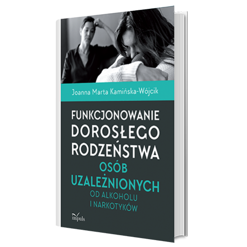 produkt - Funkcjonowanie dorosłego rodzeństwa osób uzależnionych od alkoholu i narkotyków