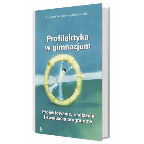 produkt - Profilaktyka w gimnazjum. Projektowanie, realizacja i ewaluacja programów