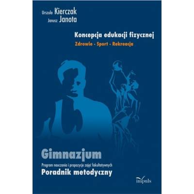 Koncepcja edukacji fizycznej. Zdrowie-Sport-Rekreacja. Gimnazjum