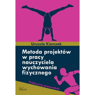 Metoda projektów w pracy nauczyciela wychowania fizycznego