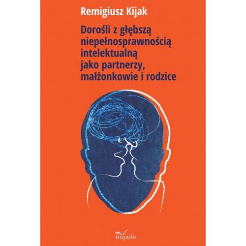 Dorośli z głębszą niepełnosprawnością intelektualną jako partnerzy, małżonkowie i rodzice