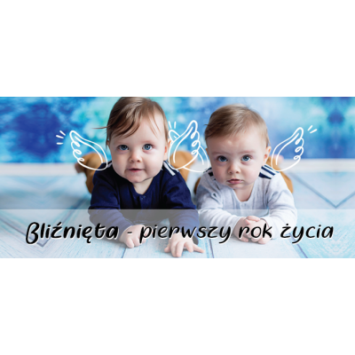 Bliźnięta - pierwszy rok...