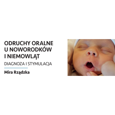 Odruchy oralne u noworodków i niemowląt