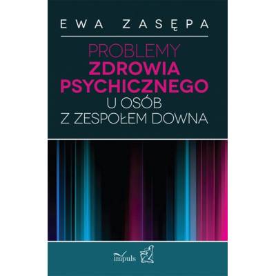 Problemy zdrowia psychicznego u osób z zespołem Downa