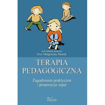 Terapia pedagogiczna. Zagadnienia praktyczne i propozycje zajęć