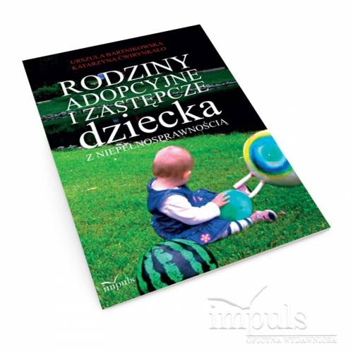 Rodziny adopcyjne i zastępcze dziecka z niepełnosprawnością