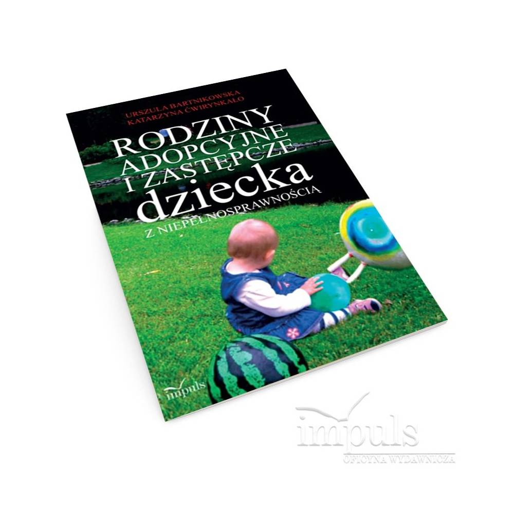 Rodziny adopcyjne i zastępcze dziecka z niepełnosprawnością