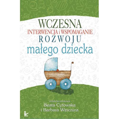 Wczesna interwencja i wspomaganie rozwoju małego dziecka