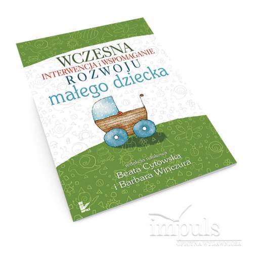 Wczesna interwencja i wspomaganie rozwoju małego dziecka