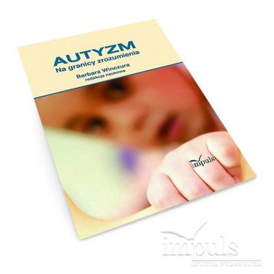 Autyzm. Na granicy zrozumienia