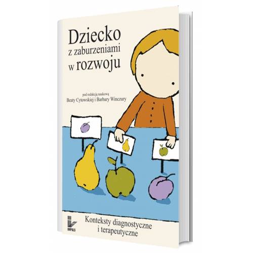 produkt - Dziecko z zaburzeniami w rozwoju. Konteksty diagnostyczne i terapeutyczne