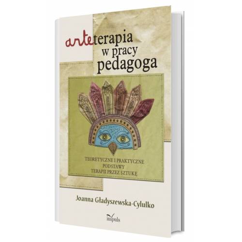 produkt - Arteterapia w pracy pedagoga. Teoretyczne i praktyczne podstawy terapii przez sztukę