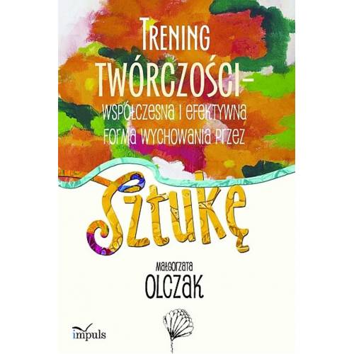 produkt - Trening twórczości – współczesna i efektywna forma wychowania przez sztukę