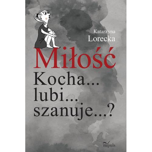 produkt - Miłość Kocha... lubi... szanuje...?