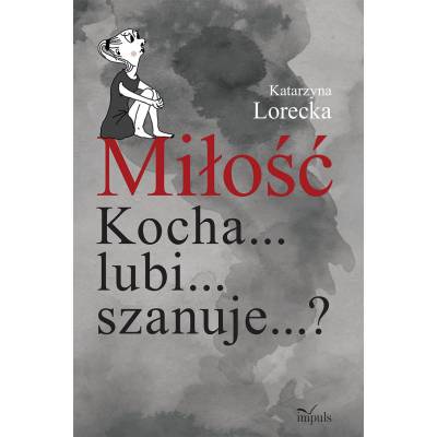 Miłość Kocha... lubi... szanuje...?