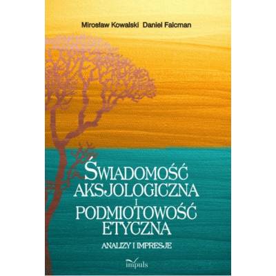 Świadomość aksjologiczna i podmiotowość etyczna