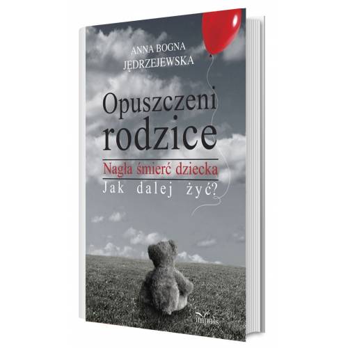 produkt - Opuszczeni rodzice. Nagła śmierć dziecka. Jak dalej żyć?