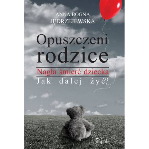 produkt - Opuszczeni rodzice. Nagła śmierć dziecka. Jak dalej żyć?