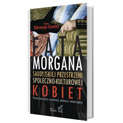 Fatamorgana saudyjskiej przestrzeni społeczno-kulturowej kobiet