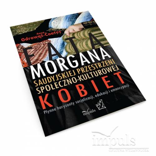 produkt - Fatamorgana saudyjskiej przestrzeni społeczno-kulturowej kobiet