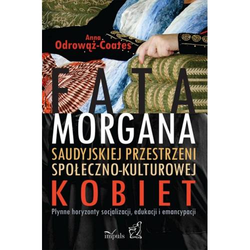 produkt - Fatamorgana saudyjskiej przestrzeni społeczno-kulturowej kobiet