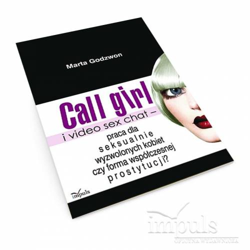 produkt - Call girl i video seks chat - praca dla wyzwolonych seksualnie kobiet czy forma współczesnej prostytucji?