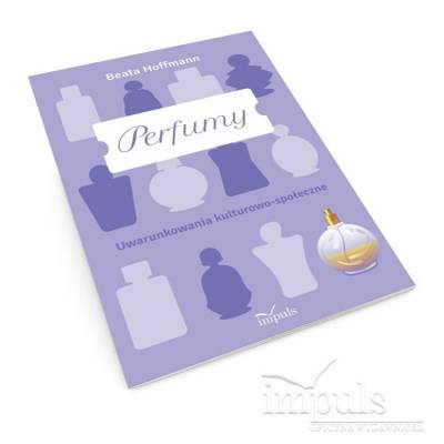 Perfumy. Uwarunkowania...