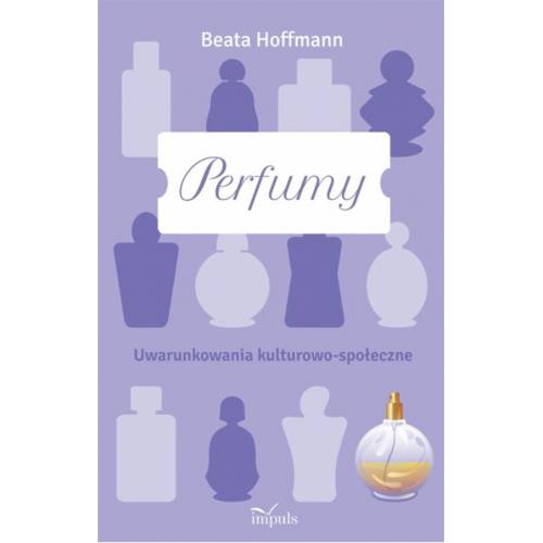 produkt - Perfumy. Uwarunkowania kulturowo-społeczne