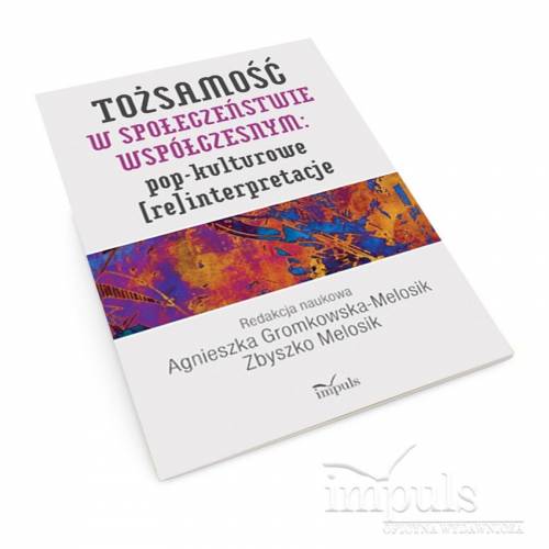 produkt - Tożsamość w społeczeństwie współczesnym: pop-kulturowe (re)interpretacje