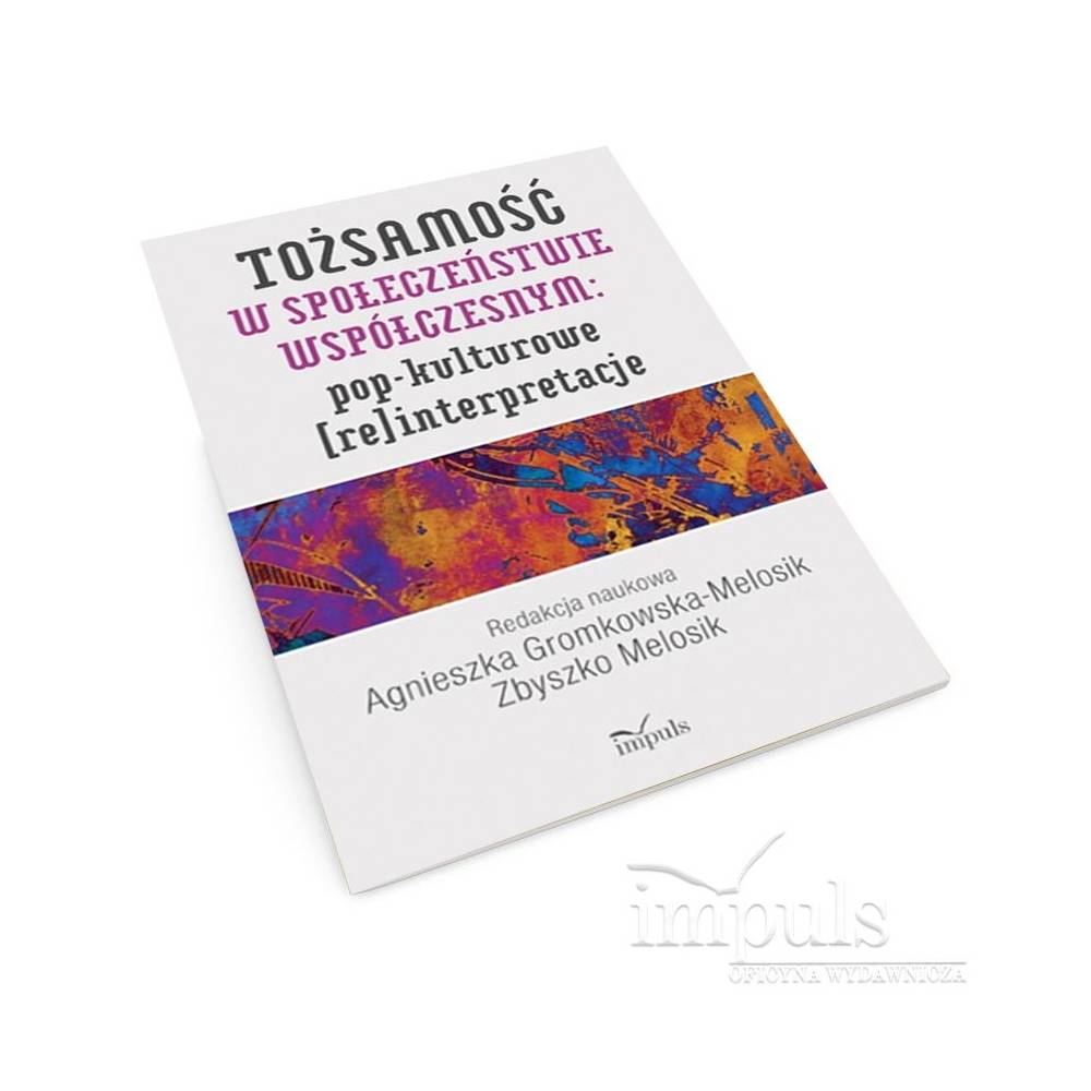 Tożsamość w społeczeństwie współczesnym: pop-kulturowe (re)interpretacje