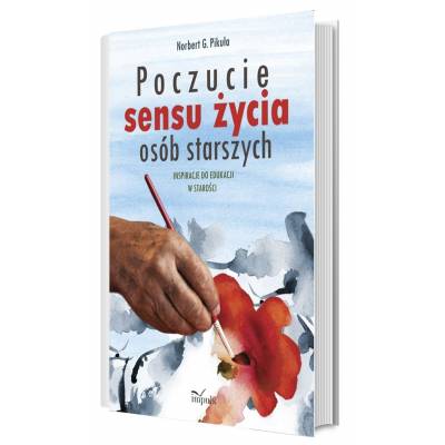 Poczucie sensu życia osób starszych. Inspiracje do edukacji w starości