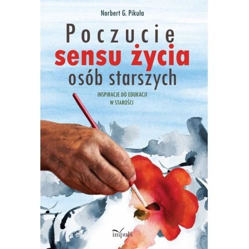 produkt - Poczucie sensu życia osób starszych. Inspiracje do edukacji w starości