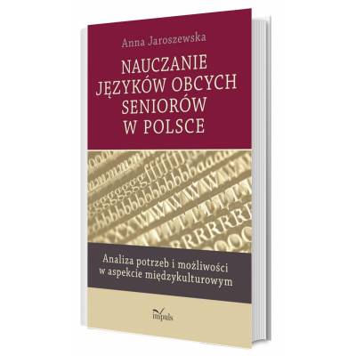 Nauczanie języków obcych seniorów w Polsce. Analiza potrzeb i możliwości w aspekcie międzykulturowym