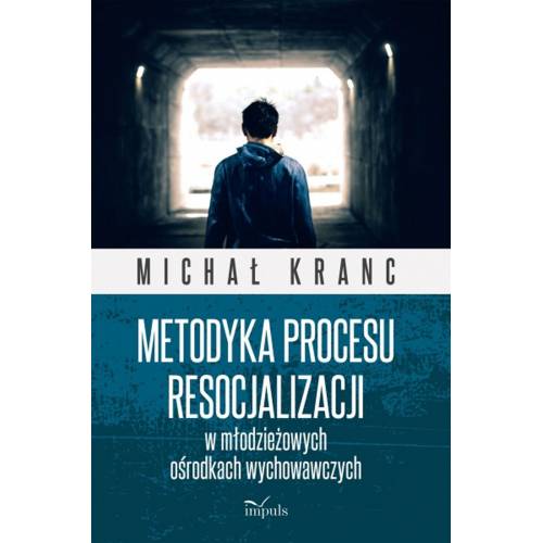 produkt - Metodyka procesu resocjalizacji w młodzieżowych ośrodkach wychowawczych