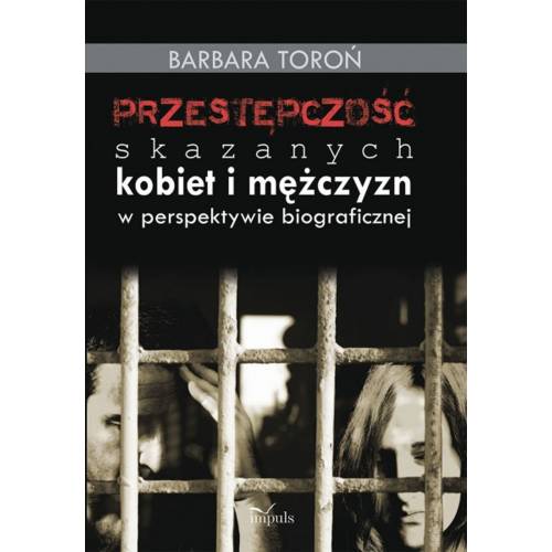 produkt - Przestępczość skazanych kobiet i mężczyzn w perspektywie biograficznej