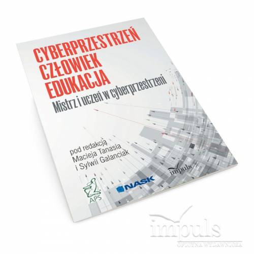 produkt - CYBERPRZESTRZEŃ - CZŁOWIEK - EDUKACJA. Mistrz i uczeń w cyberprzestrzeni