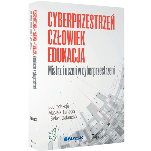 produkt - CYBERPRZESTRZEŃ - CZŁOWIEK - EDUKACJA. Mistrz i uczeń w cyberprzestrzeni