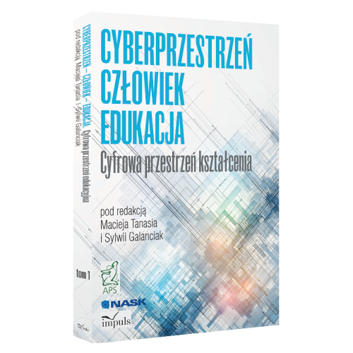 produkt - CYBERPRZESTRZEŃ - CZŁOWIEK - EDUKACJA. Cyfrowa przestrzeń kształcenia