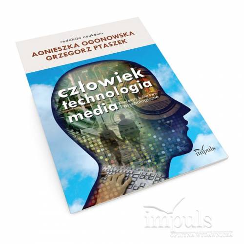 produkt - Człowiek - technologia - media. Konteksty kulturowe i psychologiczne