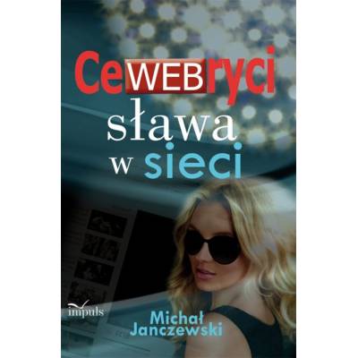 CeWEBryci – sława w sieci