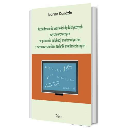 produkt - Kształtowanie wartości dydaktycznych i wychowawczych w procesie edukacji matematycznej z wykorzystaniem technik multimedialnych