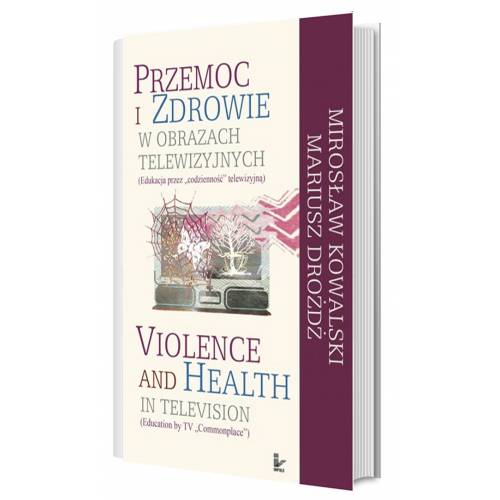 produkt - Przemoc i zdrowie w obrazach telewizyjnych. Edukacja przez "codzienność" telewizyjną